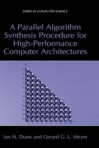 Book A Parallel Algorithm Synthesis Procedure for High-Performance Computer Architectures Ian N. Dunn