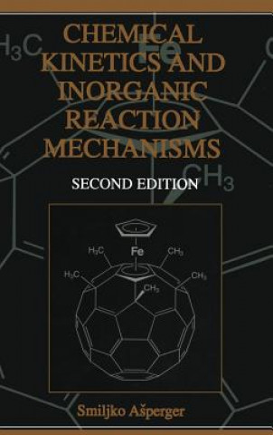 Knjiga Chemical Kinetics and Inorganic Reaction Mechanisms Smiljko Asperger