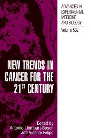 Kniha New Trends in Cancer for the 21 Century Antonio Llombart-Bosch