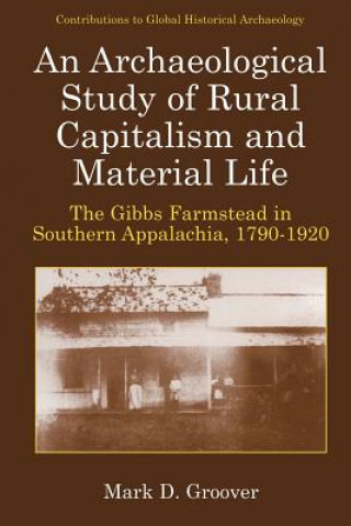 Carte Archaeological Study of Rural Capitalism and Material Life Mark D. Groover