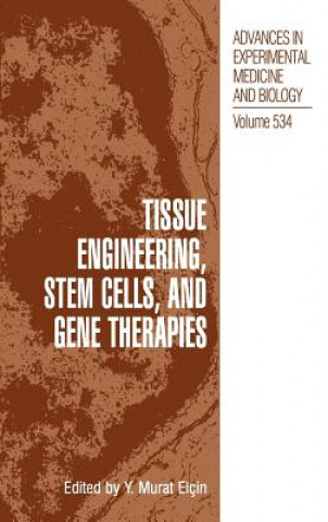 Book Tissue Engineering, Stem Cells, and Gene Therapies Y. M. Elcin