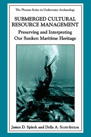 Kniha Submerged Cultural Resource Management James D. Spirek