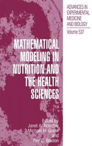 Kniha Mathematical Modeling in Nutrition and the Health Sciences Janet A. Novotny