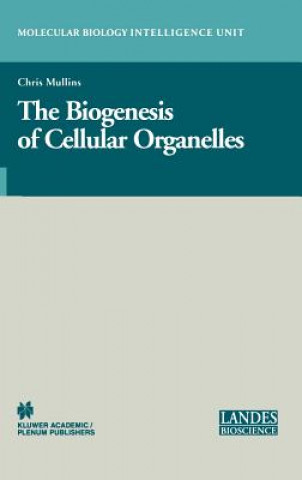 Carte Biogenesis of Cellular Organelles C. Mullins