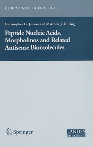 Carte Peptide Nucleic Acids, Morpholinos and Related Antisense Biomolecules C. Janson