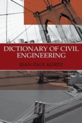 Kniha Dictionary of Civil Engineering J.-P. Kurtz