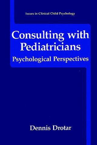 Knjiga Consulting with Pediatricians Dennis Drotar