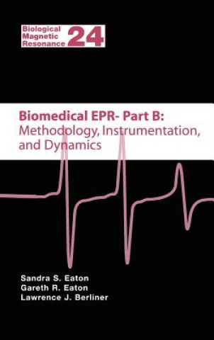 Kniha Biomedical EPR - Part B: Methodology, Instrumentation, and Dynamics Sandra S. Eaton