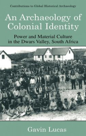Книга Archaeology of Colonial Identity Gavin Lucas