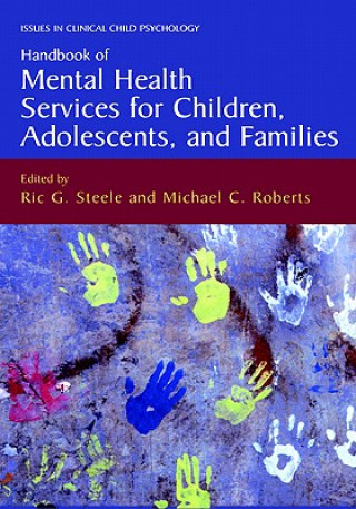 Knjiga Handbook of Mental Health Services for Children, Adolescents, and Families R. G. Steele