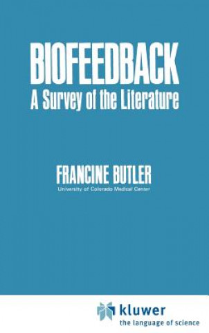 Könyv Biofeedback: A Survey of the Literature Francine Butler
