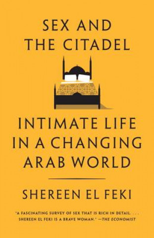 Kniha Sex And The Citadel Shereen El Feki