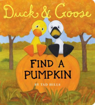 Könyv Duck & Goose, Find a Pumpkin Tad Hills