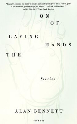 Book The Laying on of Hands Alan Bennett