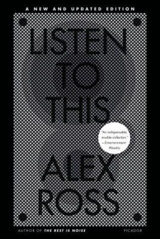 Könyv LISTEN TO THIS Alex Ross