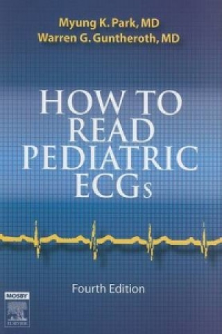 Kniha How to Read Pediatric ECGs Myung K. Park