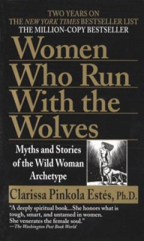 Книга Women Who Run with the Wolves Clarissa Pinkola Estés