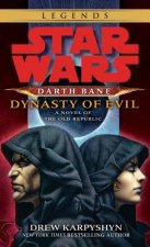 Carte Dynasty of Evil: Star Wars Legends (Darth Bane) Drew Karpyshyn