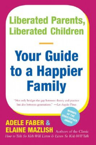 Book Liberated Parents, Liberated Children Adele Faber