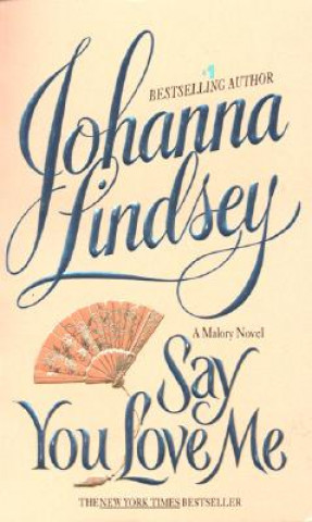 Könyv Say You Love ME Johanna Lindsey