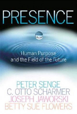 Kniha Presence Peter M. Senge