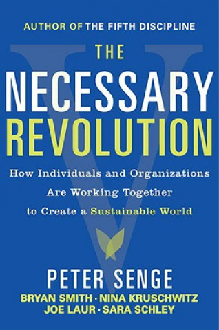 Carte The Necessary Revolution. Die notwendige Revolution, Englische Ausgabe Peter M. Senge