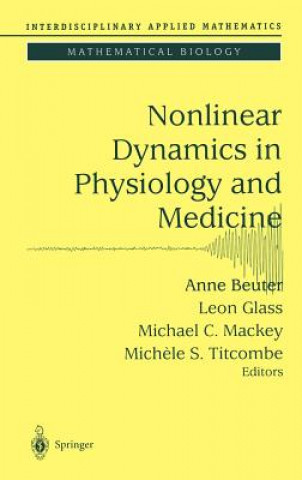 Carte Nonlinear Dynamics in Physiology and Medicine Anne Beuter