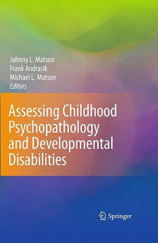 Książka Assessing Childhood Psychopathology and Developmental Disabilities Johnny L. Matson