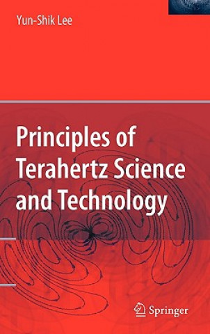 Kniha Principles of Terahertz Science and Technology Yun-Shik Lee