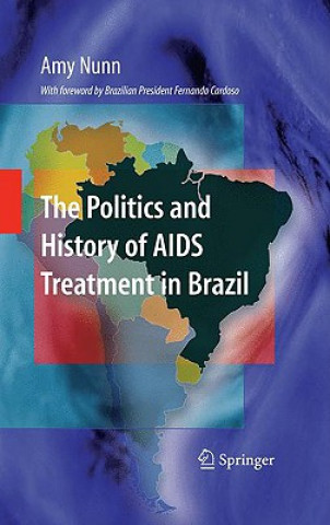 Книга Politics and History of AIDS Treatment in Brazil Amy Nunn