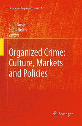 Knjiga Organized Crime: Culture, Markets and Policies Dina Siegel