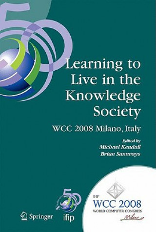 Könyv Learning to Live in the Knowledge Society Michael Kendall
