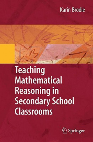 Книга Teaching Mathematical Reasoning in Secondary School Classrooms Karin Brodie