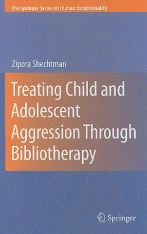 Book Treating Child and Adolescent Aggression Through Bibliotherapy Zipora Shechtman