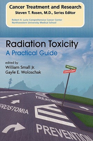 Könyv Radiation Toxicity: A Practical Medical Guide William Small Jr.