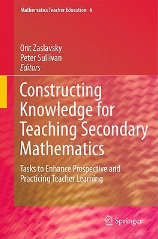 Carte Constructing Knowledge for Teaching Secondary Mathematics Orit Zaslavsky