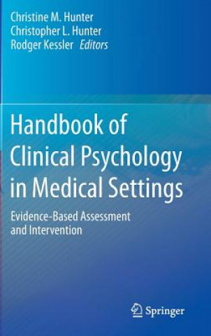 Könyv Handbook of Clinical Psychology in Medical Settings Christine M. Hunter