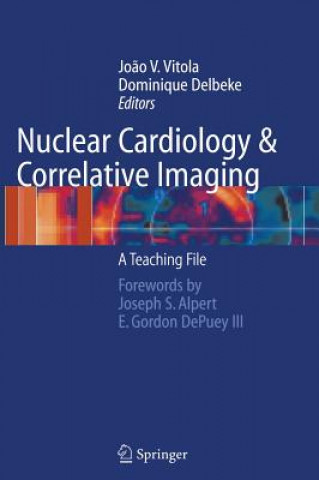 Kniha Nuclear Cardiology and Correlative Imaging Joao V. Vitola