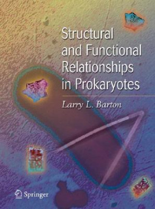 Carte Structural and Functional Relationships in Prokaryotes L. L. Barton