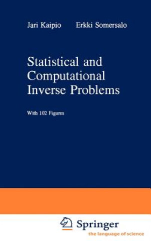 Kniha Statistical and Computational Inverse Problems Jari Kaipio