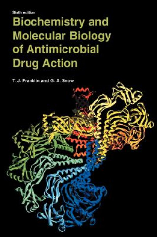 Kniha Biochemistry and Molecular Biology of Antimicrobial Drug Action Trevor J. Franklin