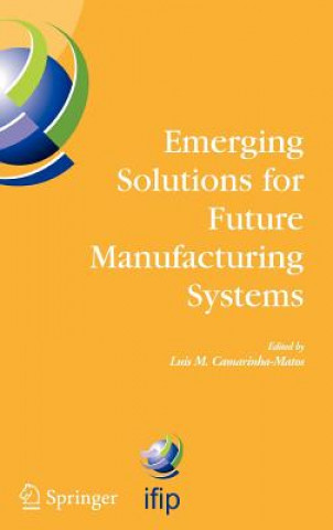 Carte Emerging Solutions for Future Manufacturing Systems Luis M. Camarinha-Matos