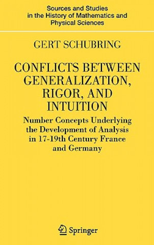 Könyv Conflicts Between Generalization, Rigor, and Intuition Gert Schubring