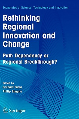 Kniha Rethinking Regional Innovation and Change: Path Dependency or Regional Breakthrough G. Fuchs