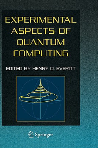 Book Experimental Aspects of Quantum Computing Henry O. Everitt