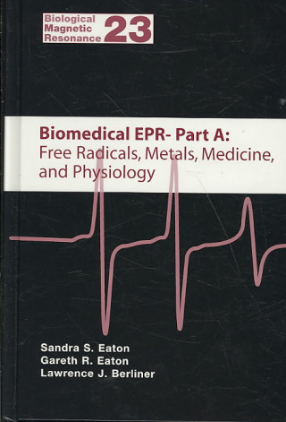 Carte Biomedical EPR, Part A: Free Radicals, Metals, Medicine, and Physiology. Part B: Methodology, Instrumentation, and Dynamics Sandra S. Eaton