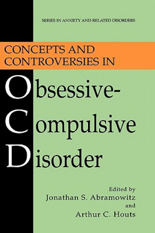 Kniha Concepts and Controversies in Obsessive-Compulsive Disorder J. S. Abramowitz