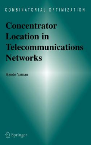 Kniha Concentrator Location in Telecommunications Networks Hande Yaman