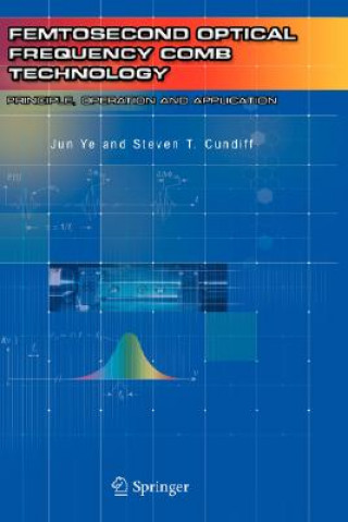 Książka Femtosecond Optical Frequency Comb: Principle, Operation and Applications Jun Ye