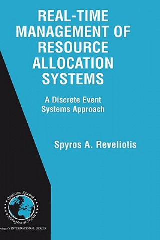 Livre Real-Time Management of Resource Allocation Systems S. A. Reveliotis